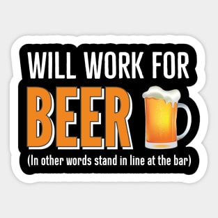 Will Work For Beer Sticker